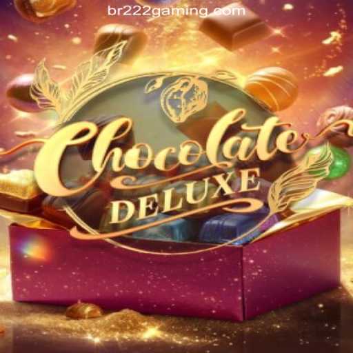 Exploring the Exquisite World of ChocolateDeluxe in BR222 COM's Premier Online Casino
